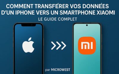 Comment transférer vos données d’un iPhone vers un smartphone Xiaomi – Le guide complet par Microwest