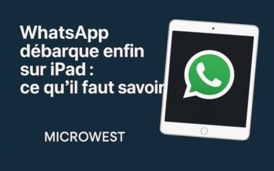 WhatsApp débarque enfin sur iPad : ce qu’il faut savoir